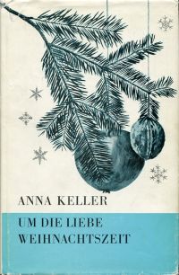 Keller, Um die liebe Weihnachtszeit. (Umschlag)