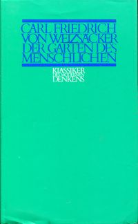 Weizsäcker, Der Garten des Menschlichen. (Umschlag)