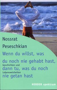 Peseschkian, Wenn du willst, was du noch nie gehabt hast, dann tu, was du noch n (Umschlag)