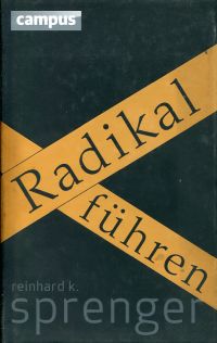 Sprenger, Radikal führen. (Umschlag)