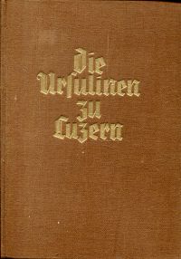 Albisser, Die Ursulinen zu Luzern. (Umschlag)