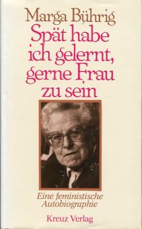 Bührig, Spät habe ich gelernt, gerne Frau zu sein. (Umschlag)