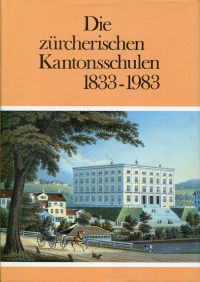 Kronbichler, Die zürcherischen Kantonsschulen, 1833-1983. (Umschlag)