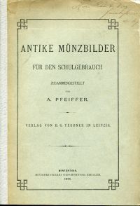 Pfeiffer, Antike Münzbilder für den Schulgebrauch. (Umschlag)