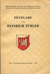 Festgabe für Bundesarchivar Heinrich Türler zu seinem 70. Geburtstage am 6. Juli (Umschlag)