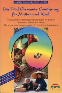 Temelie, Die  Fünf-Elemente-Ernährung für Mutter und Kind. (Umschlag)