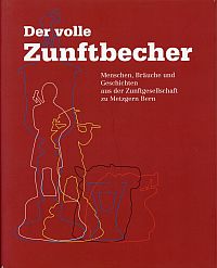 Zunftgesellschaft zu Metzgern Bern: Der volle Zunftbecher. (Umschlag)