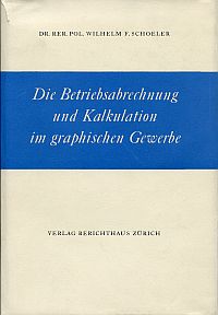 Schöler, Die  Betriebsabrechnung und Kalkulation im graphischen Gewerbe. (Umschlag)