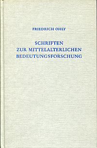 Ohly, Schriften zur mittelalterlichen Bedeutungsforschung. (Umschlag)
