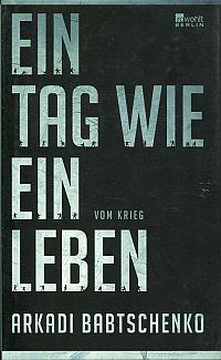 Babtschenko, Ein Tag wie ein Leben. (Umschlag)