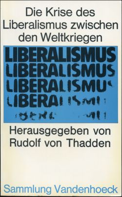 Thadden, Die Krise des Liberalismus zwischen den Weltkriegen. (Einband)