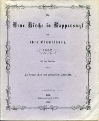 Die Neue Kirche von Rapperswyl und ihre Einweihung 1862. (Umschlag)