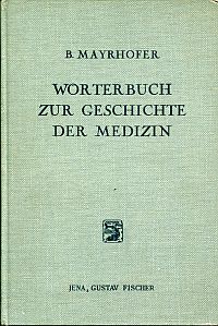 Mayrhofer, Kurzes Wörterbuch zur Geschichte der Medizin. (Umschlag)