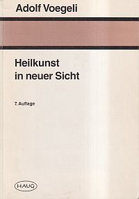 Voegeli, Heilkunst in neuer Sicht. (Umschlag)