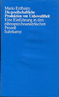 Erdheim, Die gesellschaftliche Produktion von Unbewußtheit. (Umschlag)