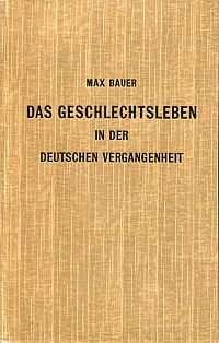 Bauer, Das Geschlechtsleben in der deutschen Vergangenheit. (Umschlag)