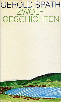 Späth, Zwölf Geschichten. (Umschlag)