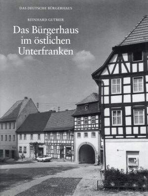 Gutbier, Das  Bürgerhaus im östlichen Unterfranken. (Umschlag)