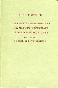 Steiner, Der Entstehungsmoment der Naturwissenschaft in der Weltgeschichte und i (Umschlag)