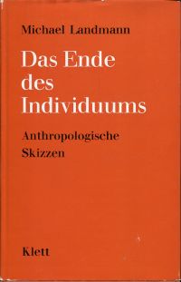 Landmann, Das  Ende des Individuums. (Umschlag)