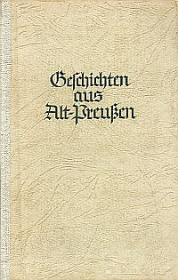 Miegel, Geschichten aus Alt-Preußen. (Umschlag)
