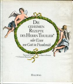 Thuilier, Die  geheimen Rezepte des Herrn Thuilier oder essen wie Gott in Frankr (Einband)