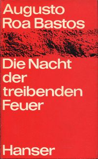Roa Bastos, Die Nacht der treibenden Feuer. (Umschlag)