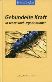 Becker, Gebündelte Kraft in Teams und Organisationen. (Umschlag)