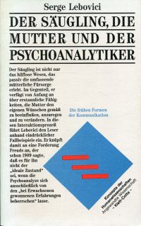 Lebovici, Der Säugling, die Mutter und der Psychoanalytiker. (Umschlag)