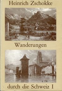 Zschokke, Die klassischen Stellen der Schweiz und deren Hauptorte in Originalans (Umschlag)