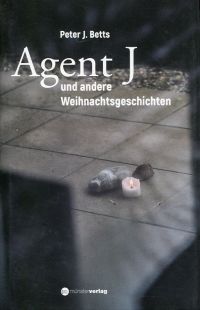 Betts, Agent J und andere Weihnachtsgeschichten. (Umschlag)
