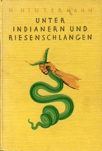 Hintermann, Unter Indianern und Riesenschlangen. (Umschlag)