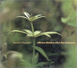 Rausser, "Meine Helden sind das Unkraut, das Gras, der Regentropfen". (Umschlag)