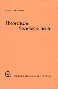 Eberlein, Theoretische Soziologie heute. (Umschlag)