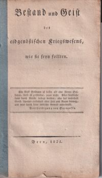 Bestand und Geist des eidgenössischen Kriegswesens, wie sie seyn sollten. (Umschlag)