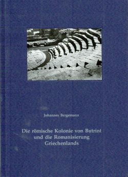 Bergemann, Die römische Kolonie von Butrint und die Romanisierung Griechenlands (Einband)