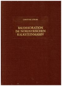 Strube, Baudekoration im nordsyrischen Kalksteinmassiv, Band 1: (Umschlag)