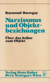 Battegay, Narzissmus und Objektbeziehungen. (Umschlag)