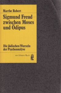 Robert, Sigmund Freud zwischen Moses und Ödipus. (Umschlag)