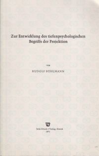 Bühlmann, Zur Entwicklung des tiefenpsychologischen Begriffs der Projektion. (Umschlag)