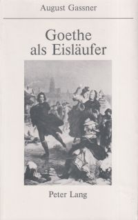 Gassner, Goethe als Eisläufer. (Umschlag)