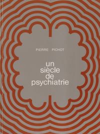 Pichot, Un siècle de psychiatrie. (Umschlag)