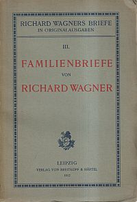 Wagner, Familienbriefe von Richard Wagner, 1832-1874. (Umschlag)