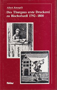 Knoepfli, Des Thurgaus erste Druckerei zu Bischofszell. (Umschlag)