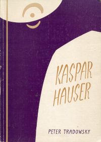 Tradowsky, Kaspar Hauser oder das Ringen um den Geist. (Umschlag)