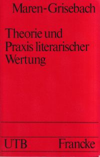 Andreas-Grisebach, Theorie und Praxis literarischer Wertung. (Umschlag)