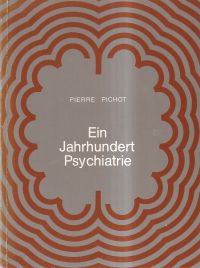 Pichot, Ein Jahrhundert Psychiatrie. (Umschlag)