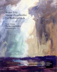 Weites Feld - Martin Ziegelmüller: ein Werküberblick. (Umschlag)