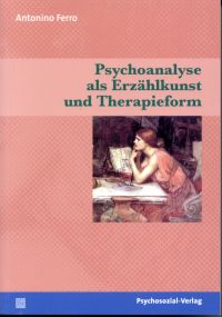 Ferro, Psychoanalyse als Erzählkunst und Therapieform. (Umschlag)