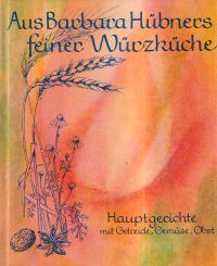Hübner, Aus Barbara Hübners feiner Würzküche, Band 2: (Umschlag)